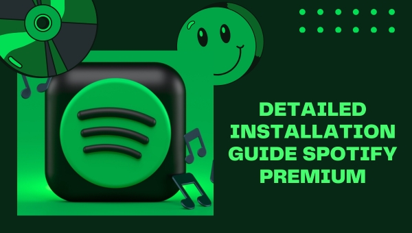 Detailed Installation Guide Spotify Premium