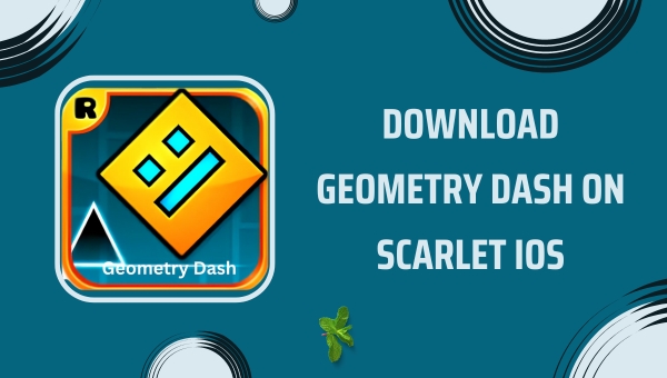 Download Geometry Dash on Scarlet iOS