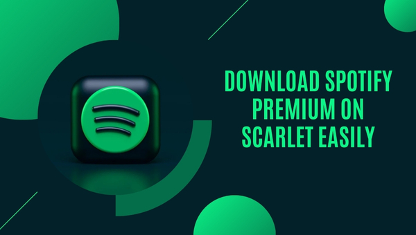 Download Spotify Premium on Scarlet Easily