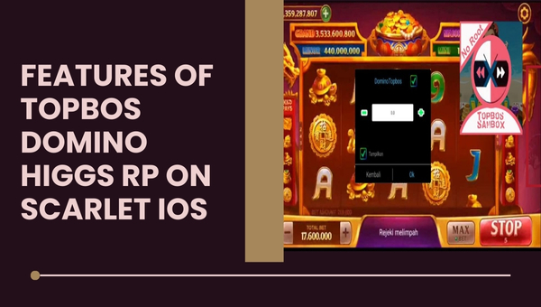 Features of Topbos Domino Higgs RP on Scarlet iOS