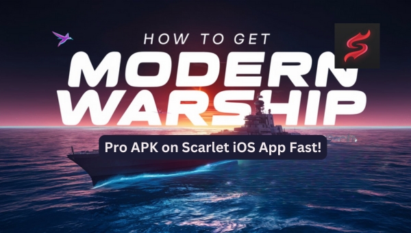 How to Get Modern Warship Pro APK on Scarlet iOS App Fast!