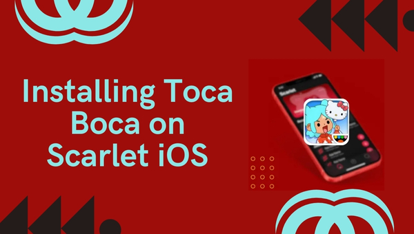 Installing Toca Boca on Scarlet iOS