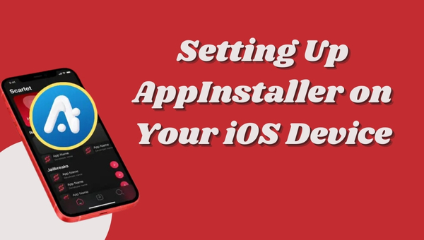 Setting Up AppInstaller on Your iOS Device