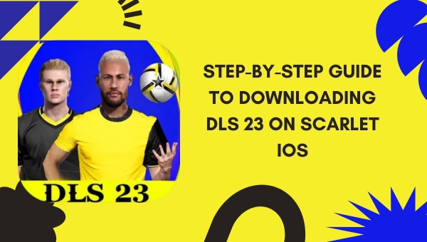 Step-by-Step Guide to Downloading DLS 23 on Scarlet iOS