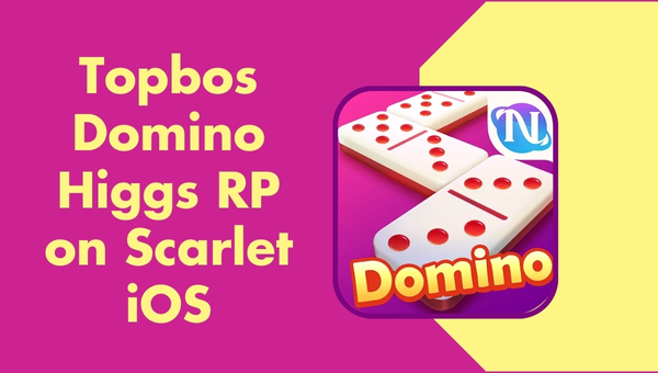 Topbos Domino Higgs RP on Scarlet iOS